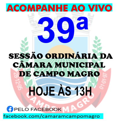 Acompanhe hoje 14/12 às 13 horas a 39ª sessão ordinária da câmara municipal de Campo Magro ao vivo pelo facebook.