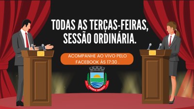 Sessão Ordinária Todas as Terça - Terça Feira às 17:30 .